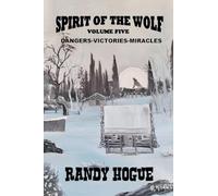 Spirit of the Wolf - Dangers-Victories-Miracles: 5