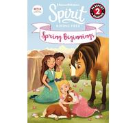 Spirit Riding Free: Spring Beginnings (Spirit Riding Free: Passport to Reading, Level 2)