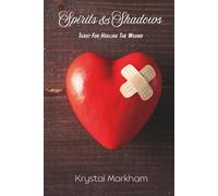 Spirit & Shadows: Tarot For Healing The Wound