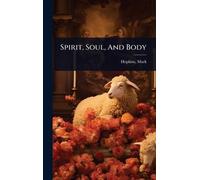 Spirit, Soul, And Body