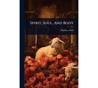 Spirit, Soul, And Body