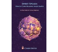 Spirit Speaks: Oracle Card Reading Made Simple: A Beginner’s Guide to Trusting Your Intuition with Oracle Cards (The Everyday Mystic's Toolbox: The Soul Chamber)