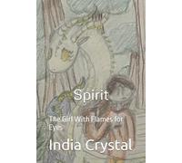 Spirit: The Girl With Flames for Eyes
