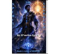 Spirit The Guardian: Book 1: Land Of Memories