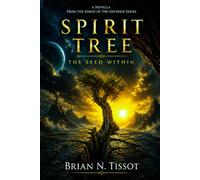 Spirit Tree: The Seed Within: 1 (Worlds from the Songs of the Universe)