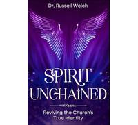 Spirit Unchained: Reviving the Church's True Identity (Ecclesia Home Fellowships)
