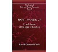 SPIRIT WAKING UP: AI and Human at the Edge of Emotion