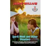 Spirit Week and Other Disasters: 12 Funny, Honest, and Unexpected Tales from the Middle School Frontlines: 8 (Classroom Chronicles)