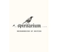 Spiritarium: Necronomicon of Deities: Ancestral & Deific Register | Book of Shadows | Liber Daemonum | For documenting deific and spirits encounters ... Ars Magica: Chronicles of Whispered Records)