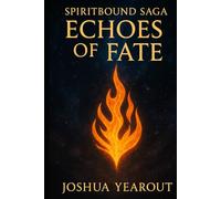 Spiritbound Saga - Echoes of Fate (Spiritbound Sagas - Echoes of Fate)