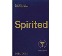 Spirited: Cocktails from Around the world (FOOD-COOK)