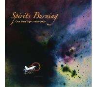 Spirits Burning - Our Best Trips: 1998-2008