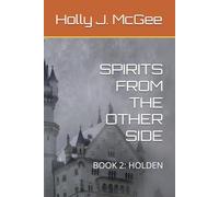 SPIRITS FROM THE OTHER SIDE: BOOK 2: HOLDEN