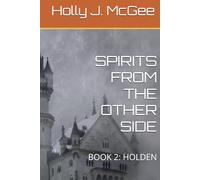 SPIRITS FROM THE OTHER SIDE: BOOK 2: HOLDEN