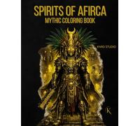 Spirits of Africa Coloring Book - Vol. 1: Mythic Coloring Book - 40 Easy to Medium Mythology Coloring Pages for Adults | Clean Bold Line Art Designs | ... Coloring Series - Easy to Medium Edition)
