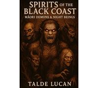 Spirits of the Black Coast: Māori Demons & Night Beings