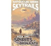 Spirits Of The Brinaatii: SKYTRAILS Book One: 1