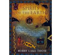 Spirits of the Earth: A Guide to Native American Nature Symbols, Stories, and Ceremonies