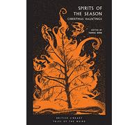 Spirits of the Season: Christmas Hauntings (Tales of the Weird) (British Library Tales of the Weird)