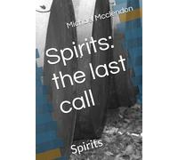 Spirits: the last call: Spirits