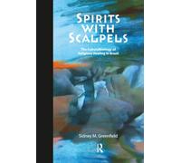 Spirits with Scalpels: The Cultural Biology of Religious Healing in Brazil