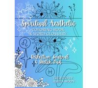 Spiritual Aesthetic A-Z Beginner's Book: A Spiritual Aesthetic Coloring Book & Word Glossary + Reflection Journal & Sketch Pad