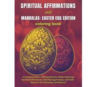 Spiritual Affirmations and Mandalas : Easter Egg Edition Coloring Book: A Christian Easter Coloring Book for Adults Featuring Spiritual Affirmations, ... and Renewal | 8.5x11in | Single-Sided Pages