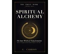 Spiritual Alchemy: The Inner Work of Transformation: 2 (The Great Work)
