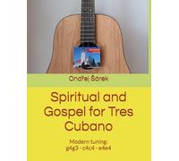 Spiritual and Gospel for Tres Cubano: Modern tuning: g4g3 - c4c4 - e4e4