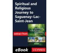 Spiritual And Religious Journey To Saguenay-lac-saint-jean (ebook)