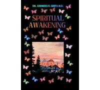 Spiritual awakening: A complete guide to understand your SPIRITUAL AWAKENING process, with all the practices you need for SHADOW WORK and INNER CHILD HEALING.