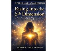 Spiritual Awakening: Rising Into the 5th Dimension