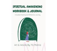 SPIRITUAL AWAKENING WORKBOOK & JOURNAL: A Guided Healing and Reflection Journey