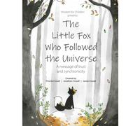 Spiritual book for kids. The Little Fox Who Followed the Universe: A message of trust and synchronicity. (Wisdom for Children)
