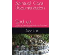 Spiritual Care Documentation: A Clinical Framework for Regulatory-Compliant, Patient-Centered Practice