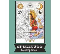 Spiritual Coloring Book: Sacred Art & Relaxing Designs to Calm the Mind and Nourish the Soul