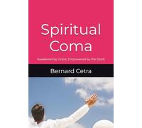 Spiritual Coma: Awakened by Grace, Empowered by the Spirit