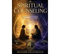 Spiritual Counseling: A Sacred path of Presence, Healing, and Inner Truth