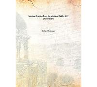 Spiritual Crumbs from the Mastersl Table 1837 [Hardcover]