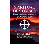 Spiritual Diplomacy: Hoodoo Jurisprudence and Natural Law