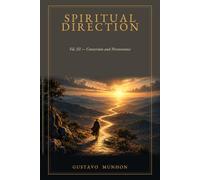 Spiritual Direction - Vol. III: Conversion and Perseverance