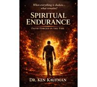 Spiritual Endurance: Faith Forged in the Fire