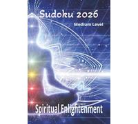 Spiritual Enlightenment Sudoku 2026 Medium Level: Sudoku Puzzle for Spiritual Enlightenment, Relax & be Calm, 6x9 inches, 110 pages, 50+ Puzzles, Solutions Included.
