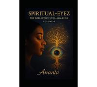 Spiritual-Eyez: The Collective Soul Awakens (The Awakening Series - The Complete Collection)