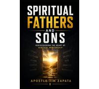 Spiritual Fathers And Sons: Rediscovering The Heart Of Biblical Mentorship