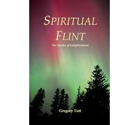 Spiritual Flint: The Sparks of Enlightenment