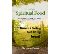 Spiritual Food - Nourishment for the Soul Daily Devotional - VOLUME 1