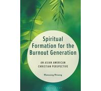 Spiritual Formation for the Burnout Generation: An Asian American Christian Perspective