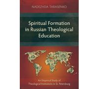Spiritual Formation in Russian Theological Education: An Empirical Study of Theological Institutions in St. Petersburg (Studies in Education)