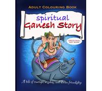 Spiritual Ganesh Story with Illustration: A tale of courage, wisdom, and divine friendship